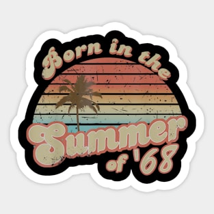 Born In The Summer 1968 52th Birthday Gifts Sticker